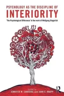 Image of Psychology as the Discipline of Interiority : "The Psychological Difference" in the Work of Wolfgang Giegerich