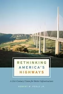 Image of Rethinking America's Highways : A 21st-Century Vision for Better Infrastructure