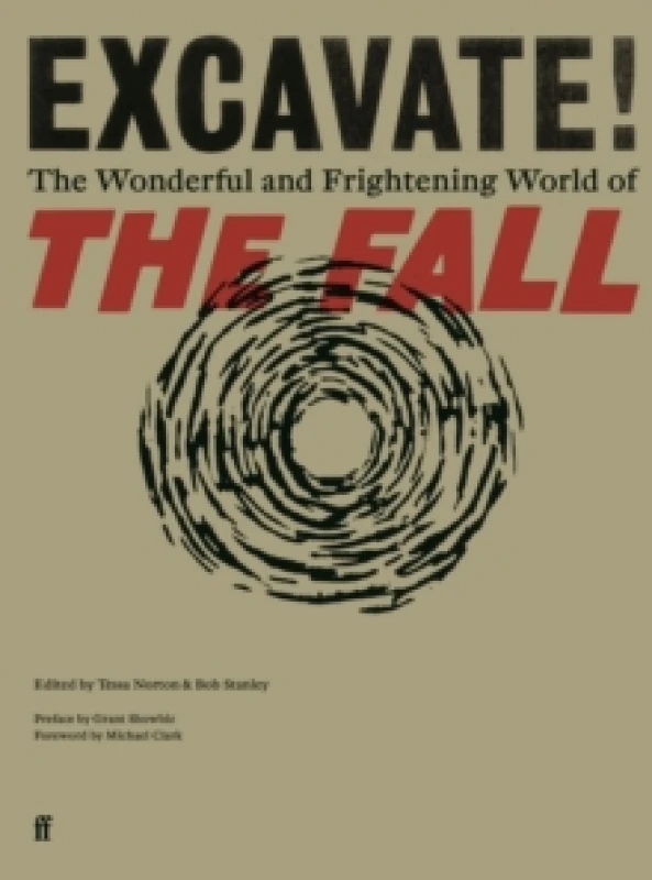 Image of Excavate! : The Wonderful and Frightening World of The Fall Paperback / softback
