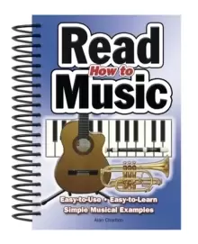 Image of How To Read Music : Easy-to-Use, Easy-to-Learn; Simple Musical Examples