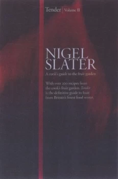 Image of Tender. Volume Ii a Cooks Guide to the Fruit Garden by Nigel Slater Hardback