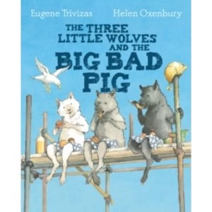 Image of Three Little Wolves And The Big Bad Pig by Eugene Trivizas (Paperback, 2015)