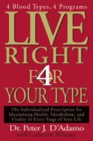 Image of live right 4 your type 4 blood types 4 program the individualized prescript