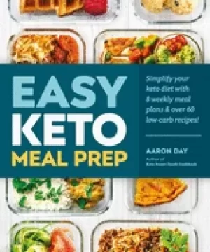 Image of easy keto meal prep simplify your keto diet with 8 weekly meal plans and 60