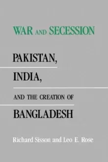 Image of War and Secession : Pakistan, India, and the Creation of Bangladesh