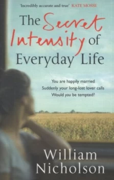 Image of The Secret Intensity of Everyday Life by William Nicholson Paperback