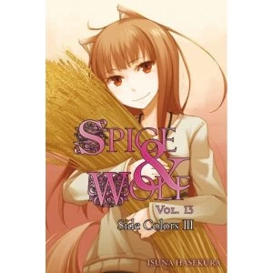 Image of Spice and Wolf, Vol. 13: Side Colors III (light novel)