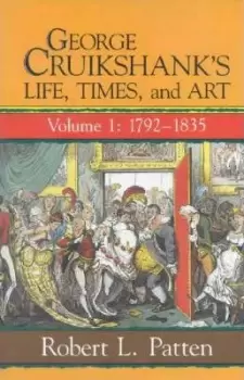Image of George Cruikshank's Life, Times and Art by Robert L. Patten
