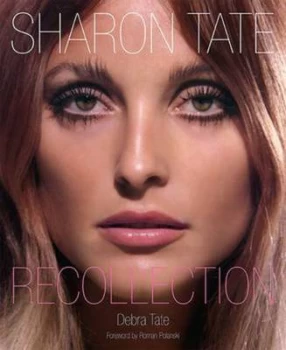Image of Sharon Tate by Debra Tate Hardback