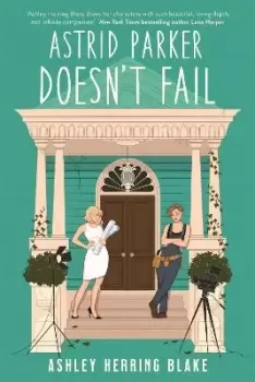 Image of Astrid Parker Doesn't Fail by Ashley Herring Blake