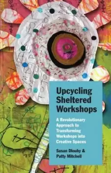 Image of Upcycling sheltered workshops by Susan Dlouhy