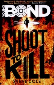 Image of Shoot to Kill by Steve Cole Paperback