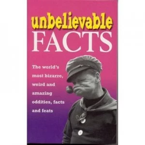 Image of Unbelievable Facts by Geoff Tibballs Paperback