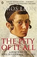 Image of pity of it all a portrait of jews in germany 1743 1933
