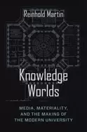 Image of knowledge worlds media materiality and the making of the modern university