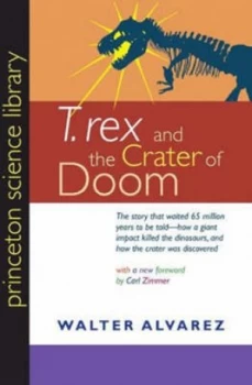 Image of T.Rex and the Crater of Doom by Walter Alvarez Paperback