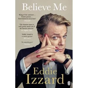 Image of Believe Me A Memoir of Love, Death and Jazz Chickens Paperback / softback 2018