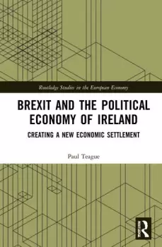 Image of Brexit and the Political Economy of IrelandCreating a New Economic Settlement