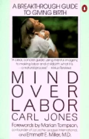 Image of mind over labor a breakthrough guide to giving birth