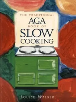 Image of The traditional Aga book of slow cooking - Louise Walker - Paperback - Used