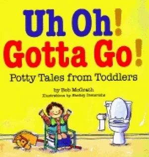 Image of uh oh gotta go potty tales from toddlers