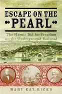 Image of escape on the pearl the heroic bid for freedom on the underground railroad