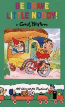 Image of Be Brave Little Noddy Hardback