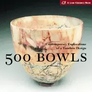 Image of 500 bowls contemporary explorations of a timeless design