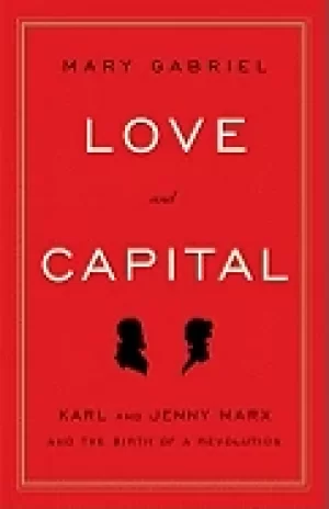 Image of love and capital karl and jenny marx and the birth of a revolution