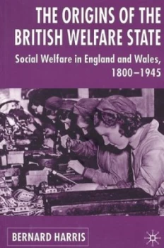 Image of The Origins of the British Welfare State by Bernard Harris Paperback