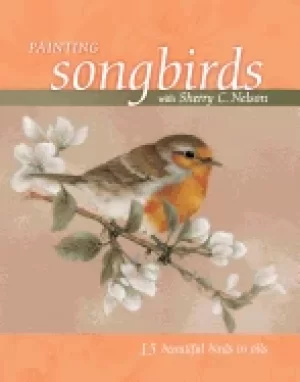 Image of painting songbirds with sherry c nelson 15 beautiful birds in oil