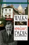 Image of walks in hemingways paris a guide to paris for the literary traveler