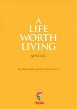 Image of A Life Worth Living. Study Manual by N Gumbel Book