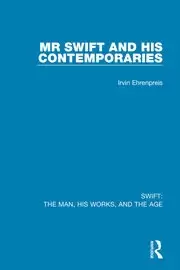 Image of Swift: The Man his Works and the Age Volume One: Mr Swift and his Contemporaries