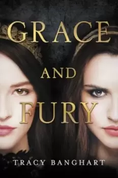 Image of Grace and fury - Tracy E. Banghart - Hardback - Used
