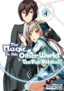 Image of magic in this other world is too far behind volume 4 the magic in this othe