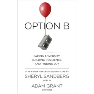 Image of Option B : Facing Adversity, Building Resilience, and Finding Joy (Hardback, 2017)
