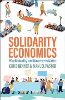 Image of Solidarity Economics : Why Mutuality and Movements Matter