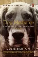 Image of dog medicine how my dog saved me from myself