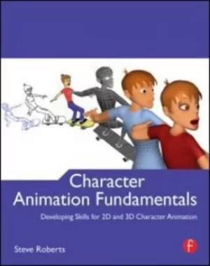 Image of Character animation fundamentals by Steve Roberts