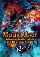 Image of magic user reborn in another world as a max level wizard vol 2