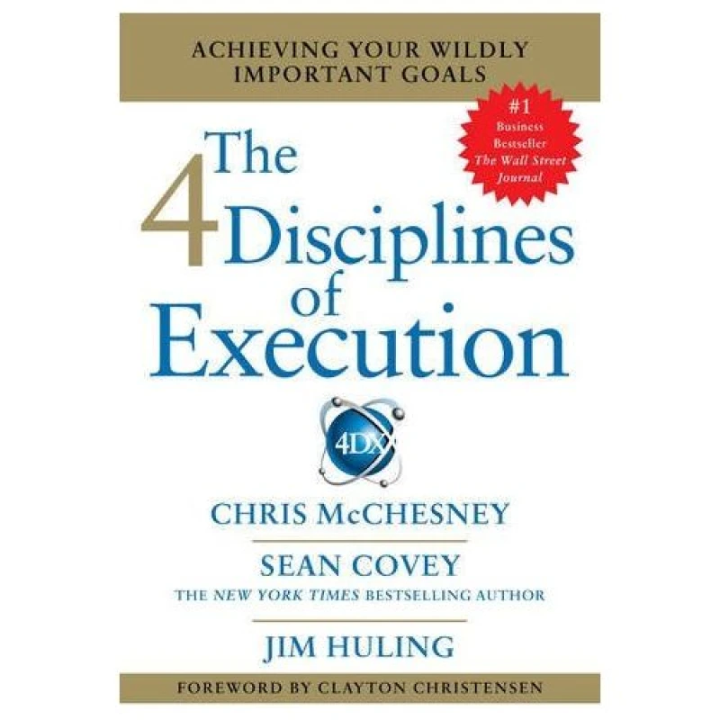 Image of The 4 Disciplines of Execution by Chris Mcchesney and Sean Covey and Jim Huling Hardback