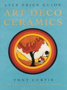 Image of Lyle Price Guide. Art Deco Ceramics by Tony Curtis Hardback