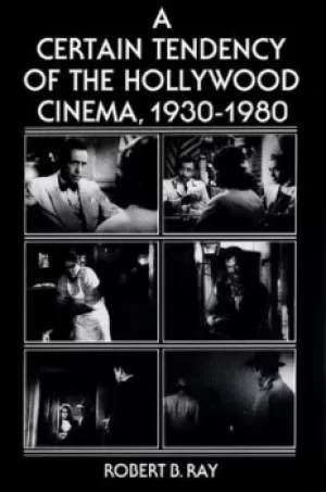 Image of A Certain Tendency of the Hollywood Cinema 1930-1980 by Robert B. Ray