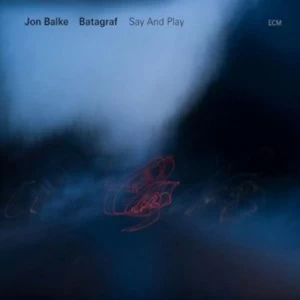 Image of Say and Play by Jon Balke & Batagraf CD Album