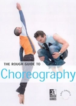 Image of The Rough Guide to Choreography by Donald Hutera Paperback