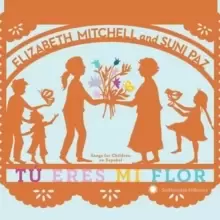 Image of Tu Eres Mi Flor: Songs for Children En Espanol