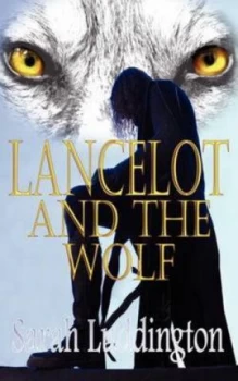 Image of Lancelot and the Wolf by Sarah Luddington Paperback