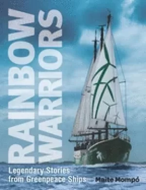 Image of rainbow warriors legendary stories from greenpeace ships
