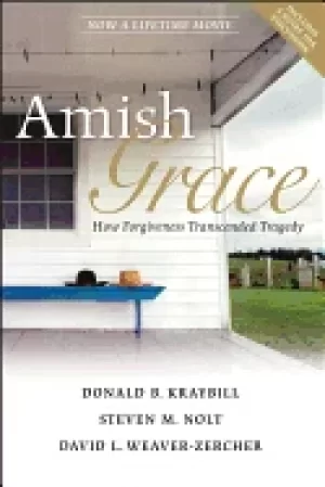 Image of amish grace how forgiveness transcended tragedy